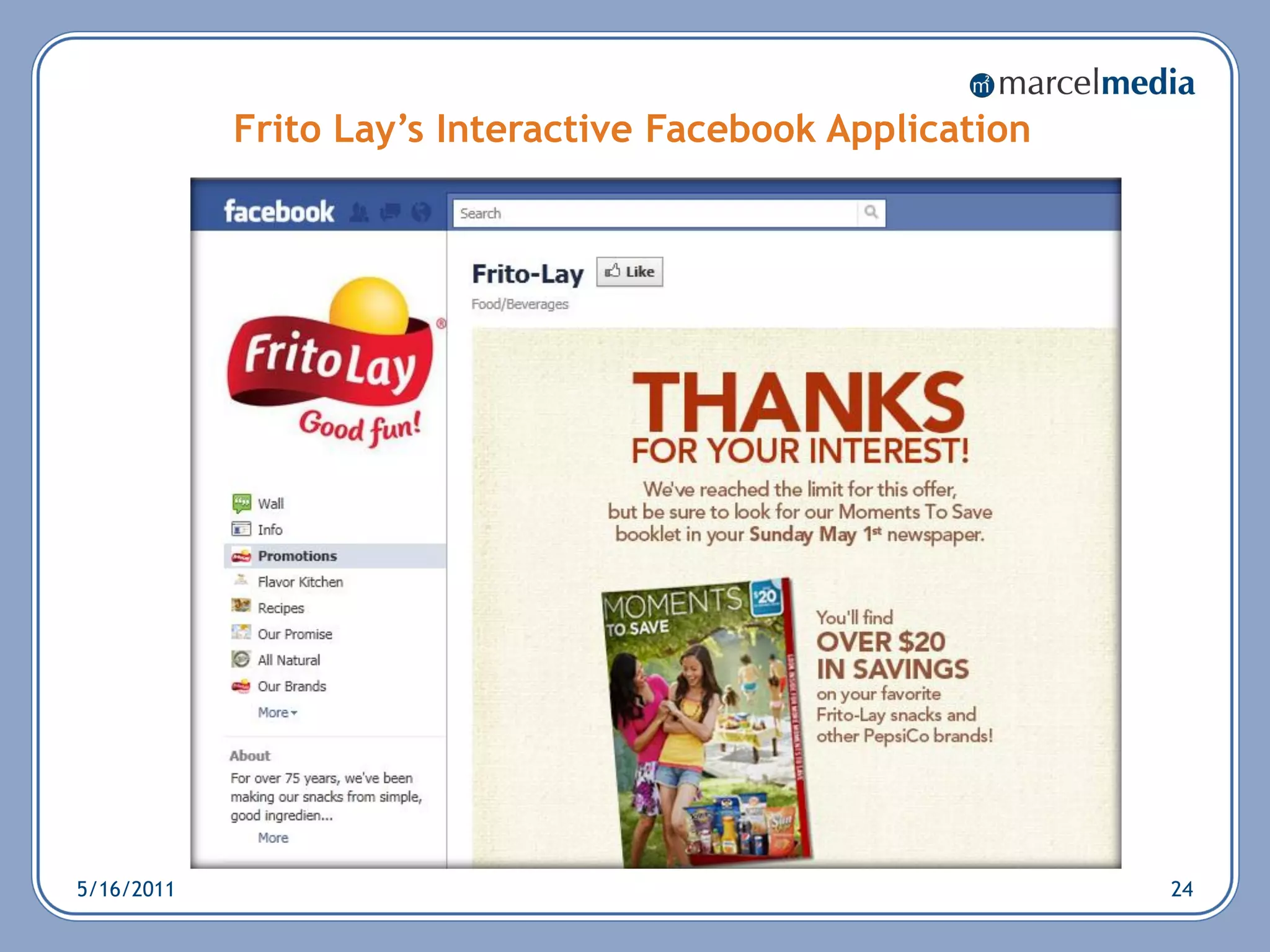 Frito Lay’s Interactive Facebook Application




5/16/2011                                                  24
 