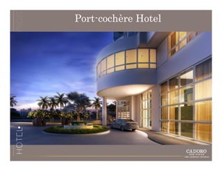 Port-
Port-cochère Hotel
 