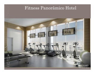 Fitness Panorâmico Hotel
 
