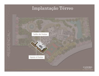 Implantação Térreo




   Salão de Festas




Apoio à Festas
 