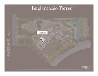 Implantação Térreo




   Enoteca
 