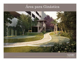 Área para Ginástica
 