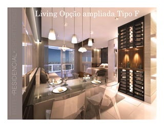 Living Opção ampliada Tipo F
 