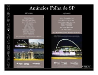 Anúncios Folha de SP
12/JUNHO          16/JUNHO
 