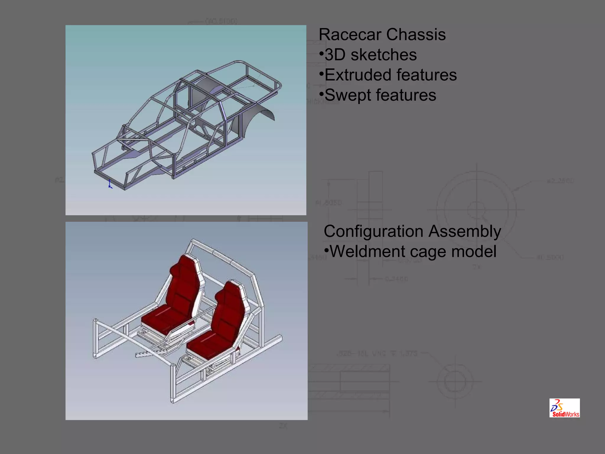 Racecar Chassis 3D sketches Extruded features Swept features Configuration Assembly Weldment cage model 