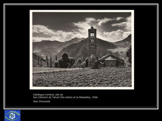 Catalogue romane, site de San-Clément de Tahull (XIe siècle) et la Maladetta, 1956.  Jean Dieuzaide 