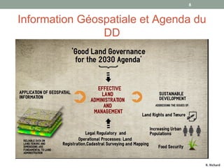 Information Géospatiale et Agenda du
DD
R. Richard
8
 