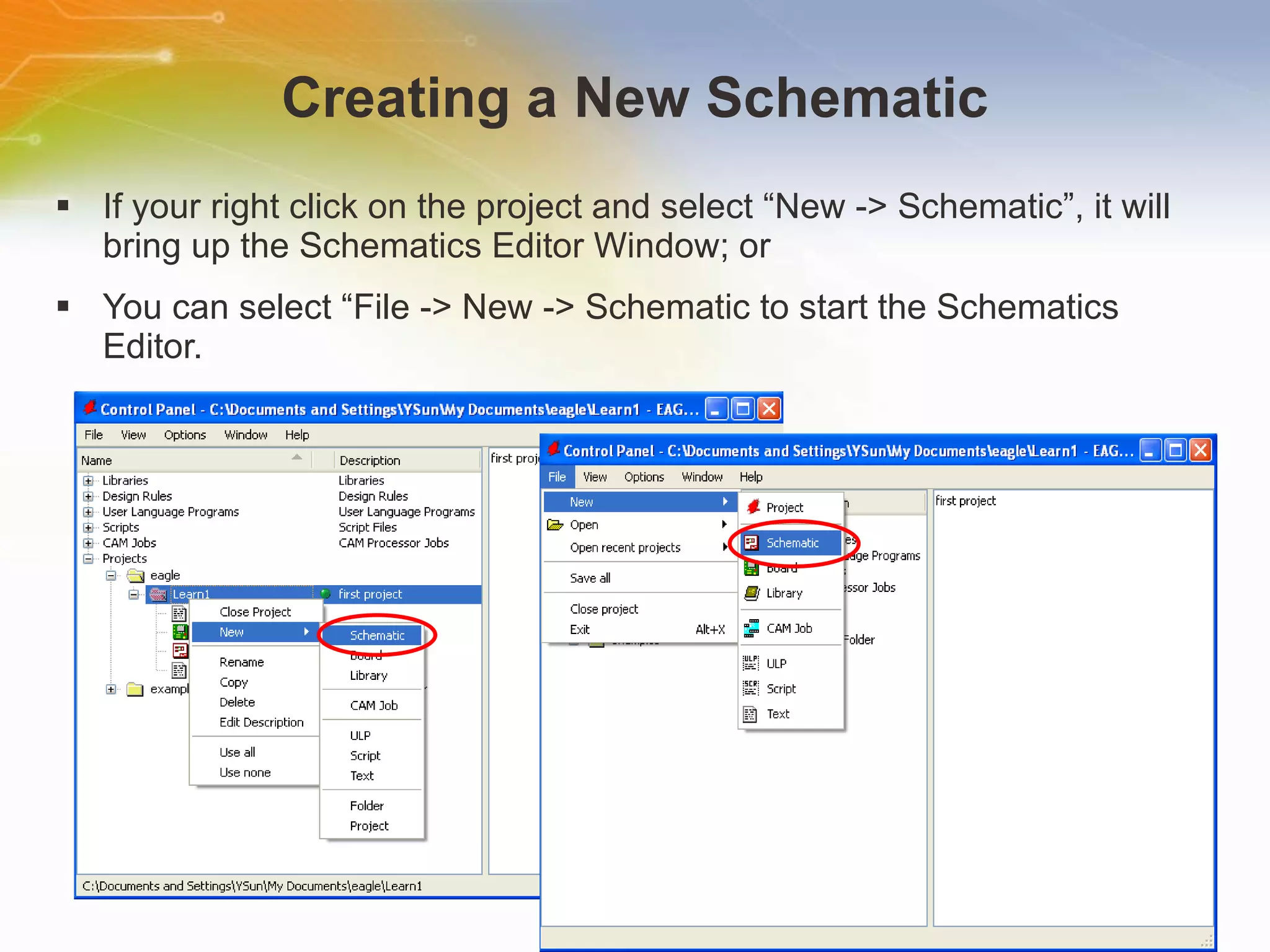 Creating a New Schematic If your right click on the project and select “New -> Schematic”, it will bring up the Schematics Editor Window; or  You can select “File -> New -> Schematic to start the Schematics Editor. 