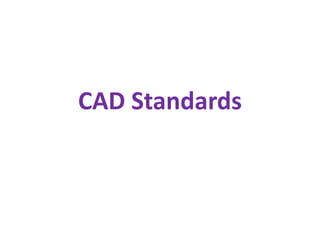 CAD Standards
 