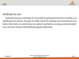 18/06/2015
samuel.sobrinho@anhanguera.com
ssobrinhoo@gmail.com
203
263
 