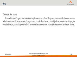 18/06/2015
samuel.sobrinho@anhanguera.com
ssobrinhoo@gmail.com
207
264
 