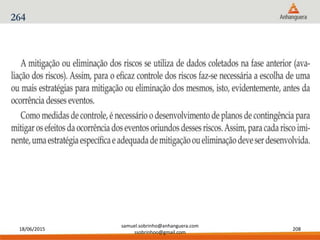 18/06/2015
samuel.sobrinho@anhanguera.com
ssobrinhoo@gmail.com
208
264
 