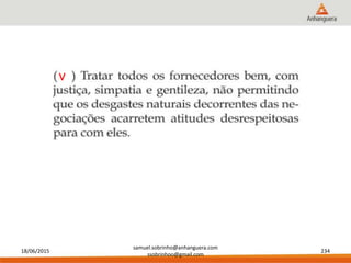 18/06/2015
samuel.sobrinho@anhanguera.com
ssobrinhoo@gmail.com
234
v
 