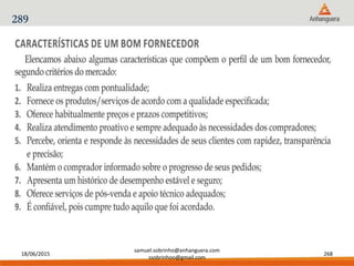 18/06/2015
samuel.sobrinho@anhanguera.com
ssobrinhoo@gmail.com
268
289
 