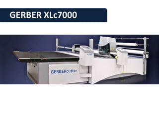 GERBER XLc7000
 