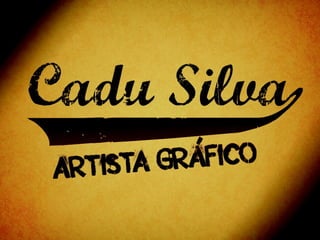 Portfolio Cadu Silva - Artista Gráfico