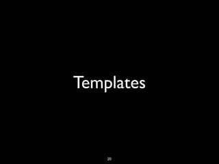 Templates
20
 