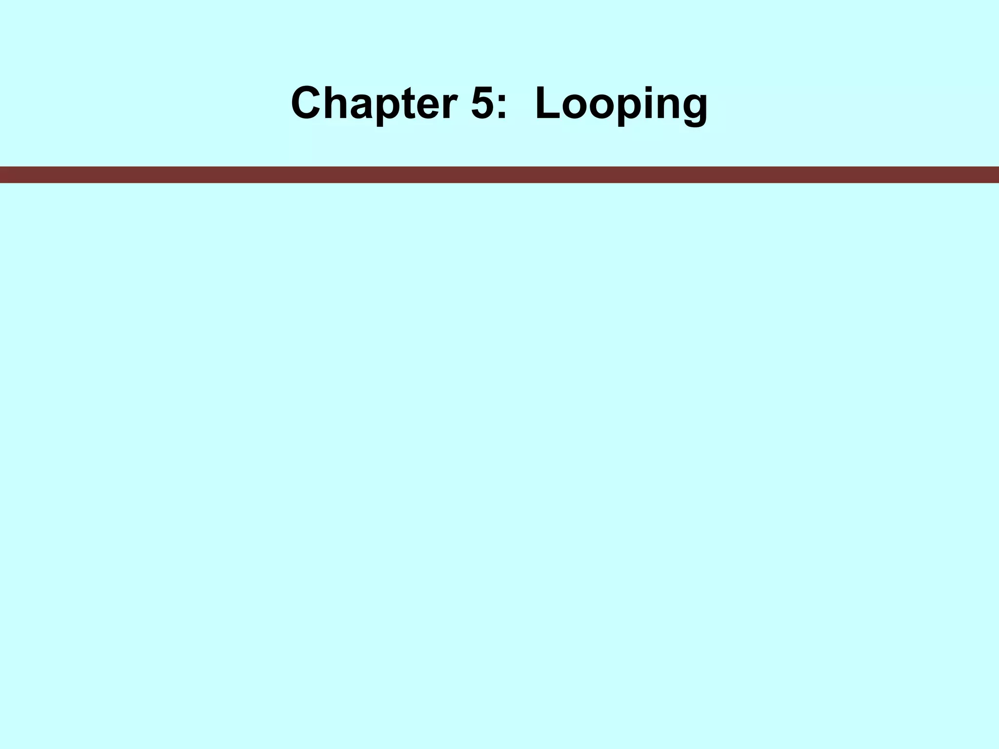 Chapter 5: Looping
 
