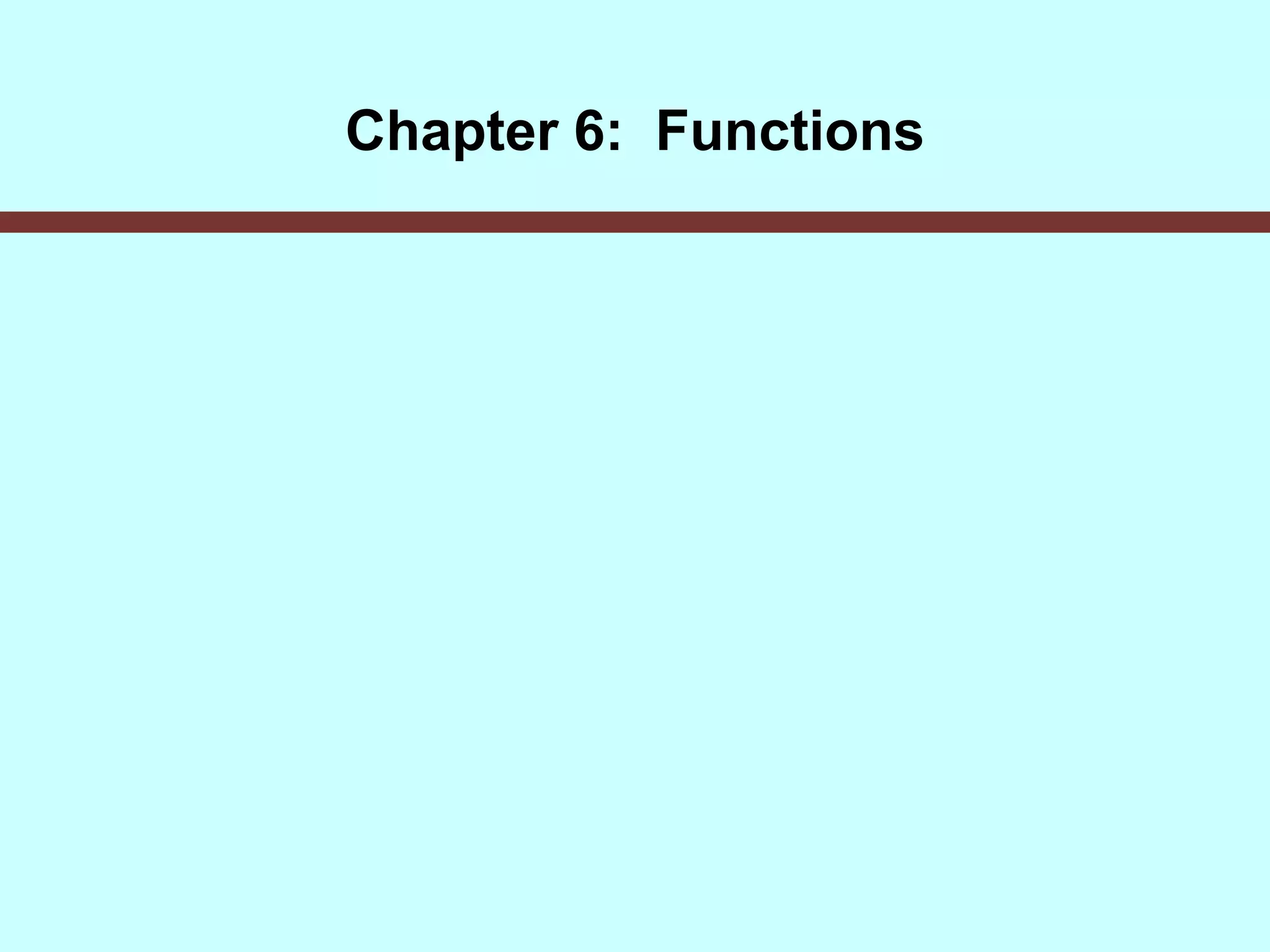 Chapter 6: Functions
 
