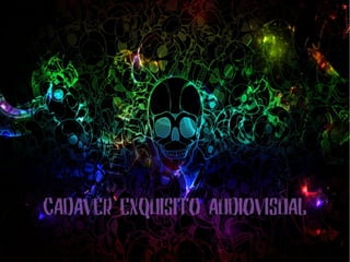 Cadáver Exquisito Audiovisual