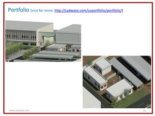Portfolio [visit for more: http://cadwave.com/usportfolio/portfolio/]




www.cadwave.com                                                         16
 