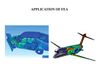 APPLICATION OF FEA
 