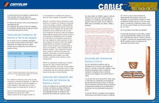 22
La puesta tierra de los equipos comprende la
interconexión efectiva de todos los
encerramientos y canalizaciones metálicas.
El sistema de puesta a tierra está compuesto
normalmente por:
a) Conductor de puesta a tierra de equipos.
b) Conductor del electrodo de puesta a tierra.
c) Electrodo de puesta a tierra.
De acuerdo con los resultados obtenidos
para cada circuito ramal, la norma NTC 2050
determina en la tabla 250-95 el calibre
mínimo de los conductores del sistema de
puesta a tierra.
Como el conductor de acometida de cobre
no debe ser inferior al calibre 8 AWG de
acuerdo a la norma NTC 2050, el calibre
correspondiente para el conductor del
electrodo del sistema de puesta a tierra
Selección del Conductor de
Puesta a Tierra de Equipos
Selección del Conductor del
Electrodo del Sistema de
Puesta a Tierra
le corresponde un conductor de puesta a
tierra de cobre (aislado o desnudo) 10 AWG.
Además, cuando se desee disminuir el ruido
eléctrico se requiere un conductor de puesta
a tierra de equipos, aislado e independiente,
además del conductor de puesta a tierra de
protección de los equipos del circuito ramal,
instalado con los conductores del circuito.
Este conductor de puesta a tierra de equipos
independiente puede pasar a través de uno o
más páneles de distribución sin necesidad
de conectarlo a los terminales de puesta a
tierra de equipos de dichos paneles. El uso
del conductor de puesta a tierra de equipos
independiente no excluye el requisito de
poner a tierra el ducto y la caja de salida si
estos son metálicos. Como resultado de lo
anterior existirán: dos conductores activos
(fase y neutro), una tierra de protección
(aislada o desnuda) y una tierra aislada e
independiente para equipos con ruido
eléctrico, además de los retornos y otros
conductores.
NOTA: Es importante resaltar que se deben
aterrizar las cajas y demás elementos
metálicos (ejemplo: carcazas), lo que implica
un conductor de tierra de protección en cada
canalización que las contenga, paralelo a las
líneas de fase (por el mismo ducto).Tabla 10. Tamaño nominal mínimo de los conductores de
puesta a tierra para canalizaciones y equipos (ver tabla 250-
95 en la norma NTC 2050).
En la tabla 9 se observa, para cada circuito
ramal de la vivienda del ejemplo, el calibre de
conductor de puesta a tierra de equipos en
cobre (aislado o desnudo) que le corres-
ponde según lo establecido en la tabla 10.
Para el circuito alimentador que tiene un
dispositivo de protección contra
sobrecorriente de 50 A según la tabla 10,
23
de 2,40 m y una sección transversalde cobre debe ser 8 AWG, según el artículo
dependiendo del material y forma del250-94 de la norma NTC 2050, donde se
electrodo, así: para barras de hierro o aceroestablece un conductor del electrodo de
el diámetro mínimo será de 15,87 mm, parapuesta a tierra de cobre con un calibre 8
tubos o conductos el diámetro mínimo seráAWG para acometidas de calibre 2 AWG y
de 19 mm y para metales no ferrosos (cobre)menores.
de 12,7 mm.
No se permiten electrodos de aluminio.
El electrodo de puesta a tierra debe cumplir
con los requerimientos citados en la norma
NTC 2050 artículos 250-81, 250-83 y 250-84.
La tabla 11 muestra los requerimientos que el
RETIE establece para el conductor del
electrodo de puesta a tierra.
Son los elementos metálicos que se
introducen en el terreno y que facilitan el
paso al, o desde el suelo de cualquier carga
eléctrica operando como el medio de
contacto o empalme entre el sistema
eléctrico y los equipos con la tierra física o
suelo.
La sección 250 de la norma NTC 2050, parte
H, describe las condiciones de instalación
del electrodo de puesta a tierra. El artículo
250-81 describe la relación entre los distintos
componentes metálicos de la edificación o
estructura con los electrodos de puesta a
tierra.
El artículo 250-83 c) establece una longitud
mínima para electrodos de barras y tuberías
El artículo 250-94 de la norma NTC 2050 indica que el
tamaño nominal del conductor del electrodo de puesta a
tierra de una instalación de c.a. puesta o no puesta a tierra,
no debe ser inferior a lo especificado en la Tabla 250-94.
Un conductor del electrodo de puesta a tierra o su
encerramiento debe sujetarse bien a la superficie sobre la
que va instalado. Un conductor de cobre calibre 4 AWG o
superior se debe proteger si está expuesto a daños físicos
graves. Se puede llevar un conductor de puesta a tierra de 6
AWG que no esté expuesto a daños físicos, a lo largo de la
superficie de la edificación, sin tubería o protección metálica,
cuando esté bien sujeto al edificio; si no, debe ir en un tubo
conduit metálico rígido, o intermedio, o no metálico, o en
tubería eléctrica metálica, o en un cable blindado. Los
conductores de puesta a tierra de calibre menor a 6 AWG
deben alojarse en tubo conduit metálico rígido, o metálico
intermedio, o conduit rígido no metálico, o tubería eléctrica
metálica o en cable blindado.
Electrodo del Sistema de
Puesta a Tierra
 