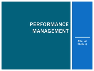 Aflaj Al
Khaleej
PERFORMANCE
MANAGEMENT
 