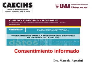 Consentimiento informado
Dra. Marcela Agostini
 