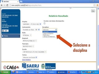 Selecione a
disciplina
 