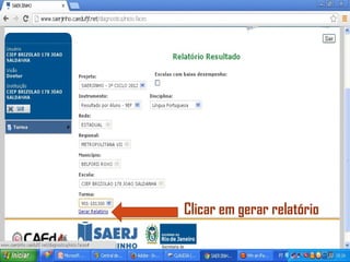 Clicar em gerar relatório
 