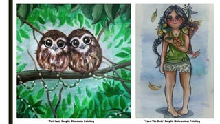 ‘Twit-two’ Acrylic Character Painting ‘Feed The Birds’ Acrylic Watercolour Painting
 