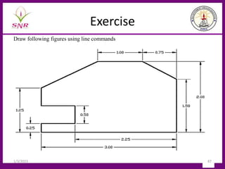 Exercise
1/3/2023 87
Draw following figures using line commands
 