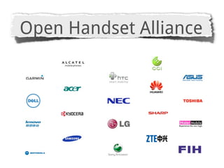 Open Handset Alliance
 