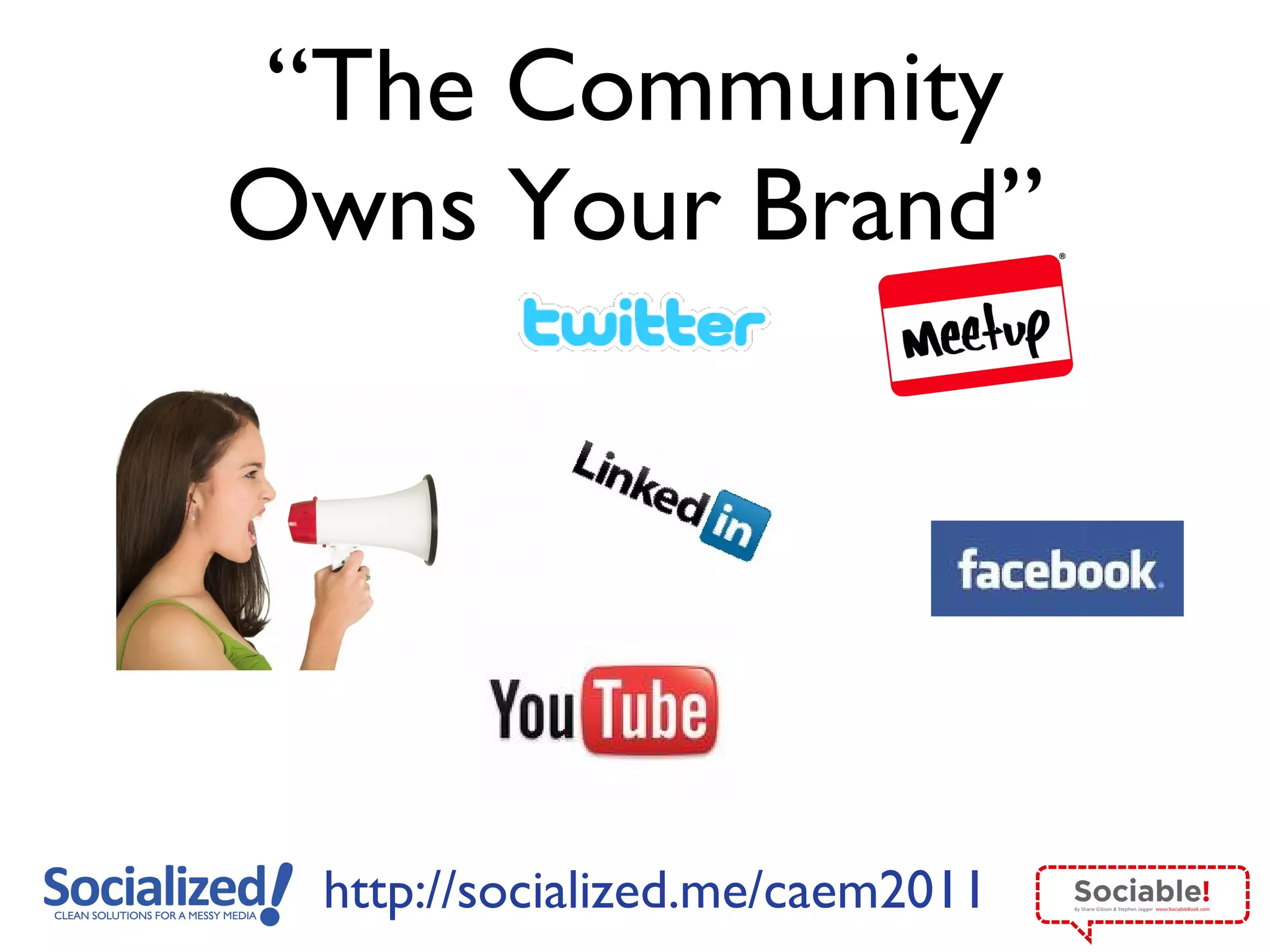 “ The Community Owns Your Brand” 