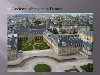  Ancienne abbaye aux Dames.
 