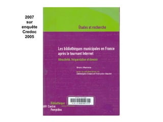 2007
sur
enquête
Credoc
2005
 