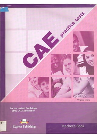 CAE practice tests teacher's book for the revised cambridge esol cae examination. (2009)