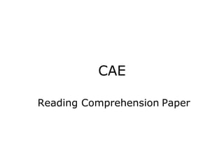 CAE
Reading Comprehension Paper

 