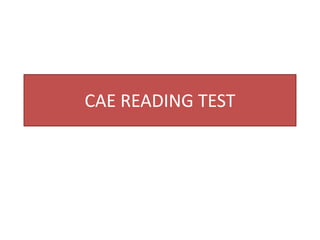 CAE READING TEST
 