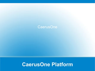 CaerusOne Platform CaerusOne 