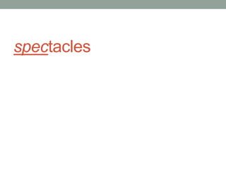 spectacles
 