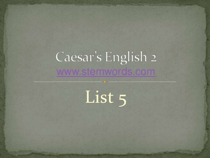 Caesar's English 5 Word Stems