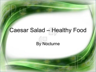 Caesar Salad – Healthy Food By Nocturne 