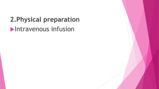 2.Physical preparation
Intravenous infusion
 