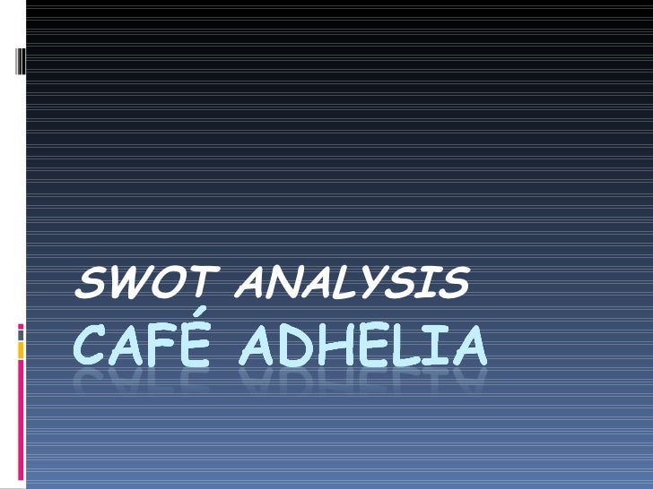 Café Adhelia Swot Analysis