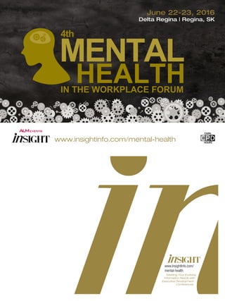 www.InsightInfo.com/
mental-health
Meeting Your Evolving
Information Needs with
Executive Development
Conferences
www.insightinfo.com/mental-health
June 22-23, 2016
Delta Regina | Regina, SK
 