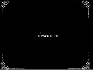 ACEITA UM CAFEZINHO?… descansar
 