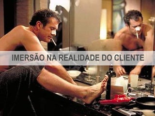 Copyright © ELO Group 2013 - Confidencial 24
IMERSÃO NA REALIDADE DO CLIENTE
 