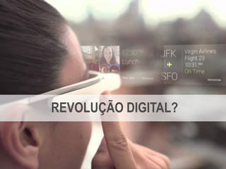 Copyright © ELO Group 2013 - Confidencial 40
REVOLUÇÃO DIGITAL?
 